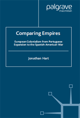 Comparing Empires European Colonialism from Portuguese Expansion to the Spanish-American War